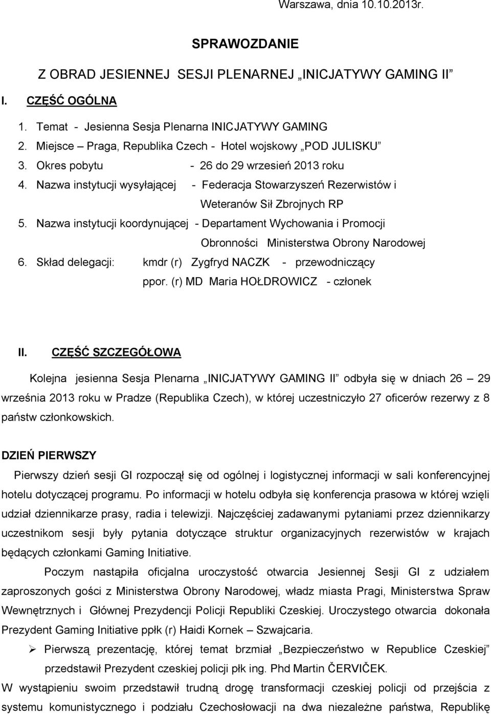 Nazwa instytucji wysyłającej - Federacja Stowarzyszeń Rezerwistów i Weteranów Sił Zbrojnych RP 5.