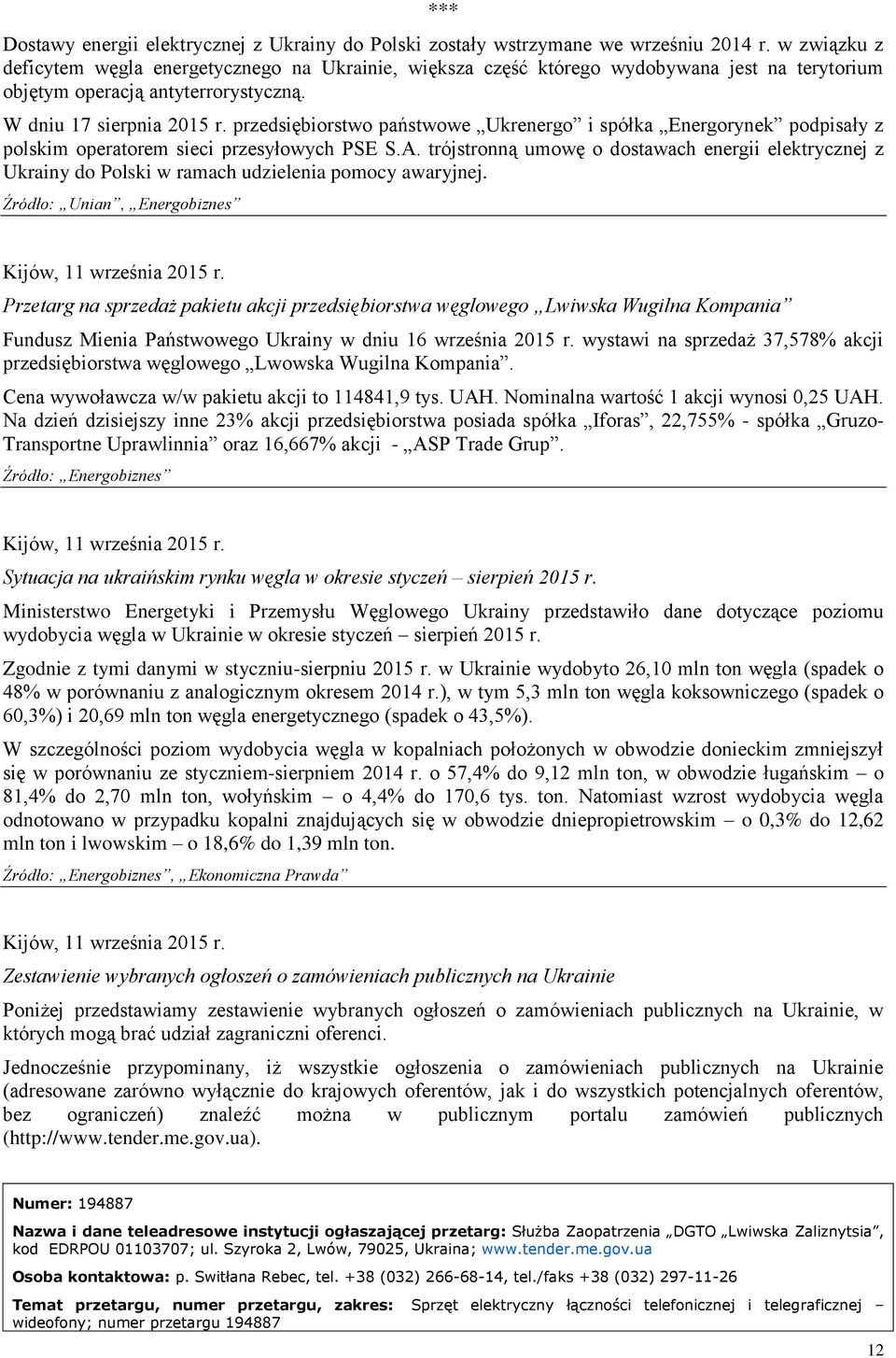 przedsiębiorstwo państwowe Ukrenergo i spółka Energorynek podpisały z polskim operatorem sieci przesyłowych PSE S.A.