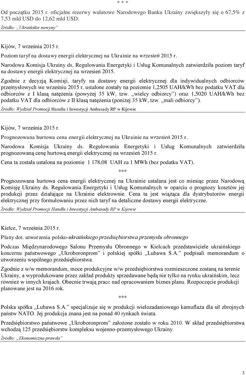 Regulowania Energetyki i Usług Komunalnych zatwierdziła poziom taryf na dostawy energii elektrycznej na wrzesień 2015.