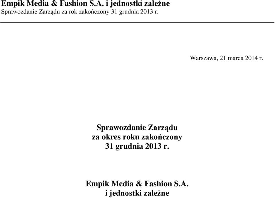 zakończony 31 grudnia 2013 r.