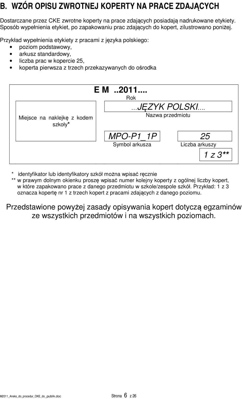 Przykład wypełnienia etykiety z pracami z języka polskiego: poziom podstawowy, arkusz standardowy, liczba prac w kopercie 25, koperta pierwsza z trzech przekazywanych do ośrodka Miejsce na naklejkę z