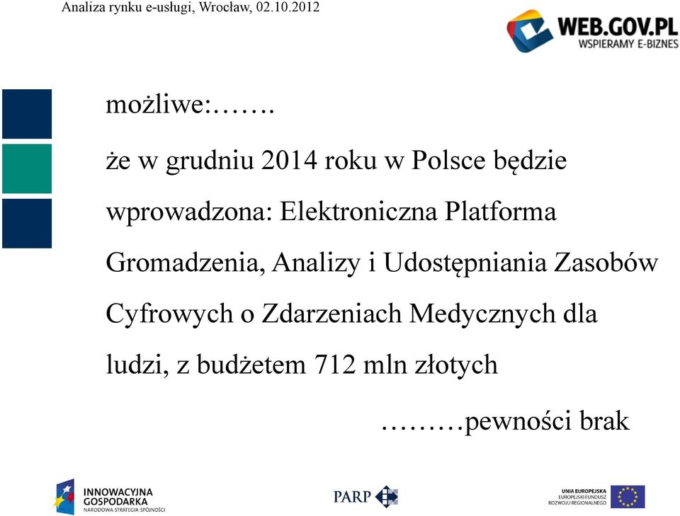 Elektroniczna Platforma Gromadzenia, Analizy i