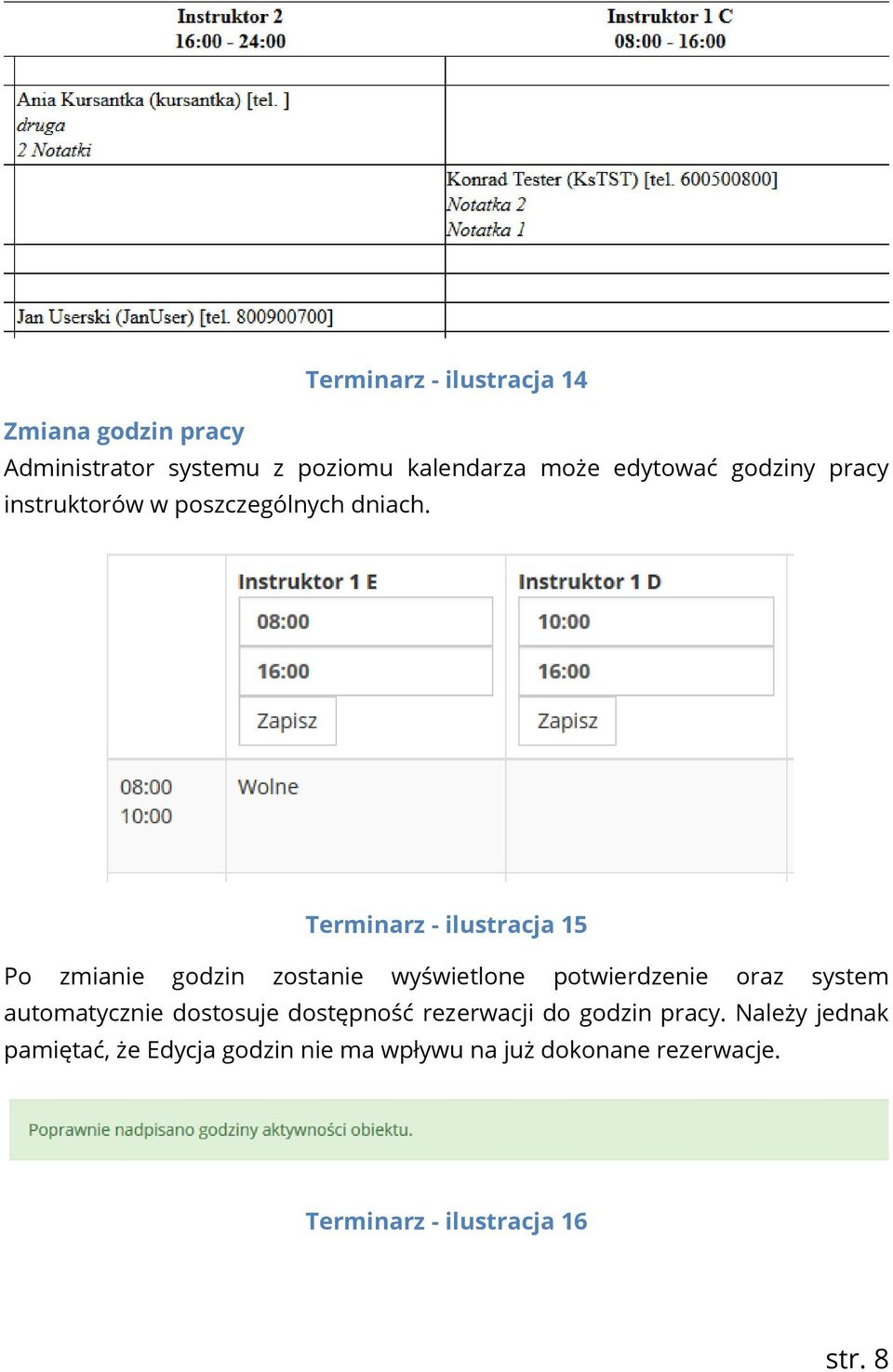 Terminarz - ilustracja 15 Po zmianie godzin zostanie wyświetlone potwierdzenie oraz system automatycznie