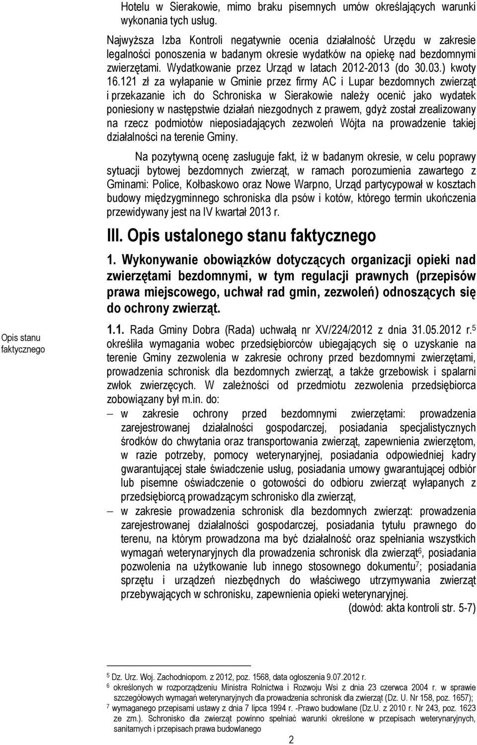 Wydatkowanie przez Urząd w latach 2012-2013 (do 30.03.) kwoty 16.