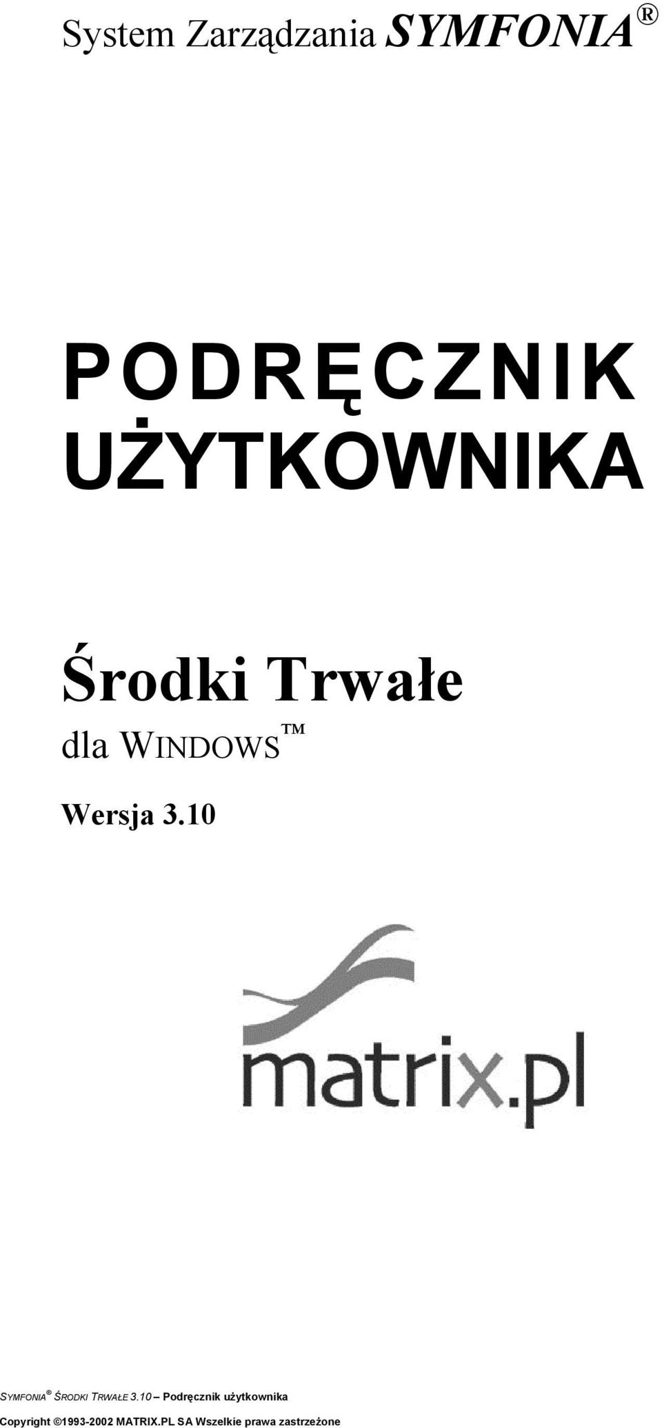 UŻYTKOWNIKA Środki