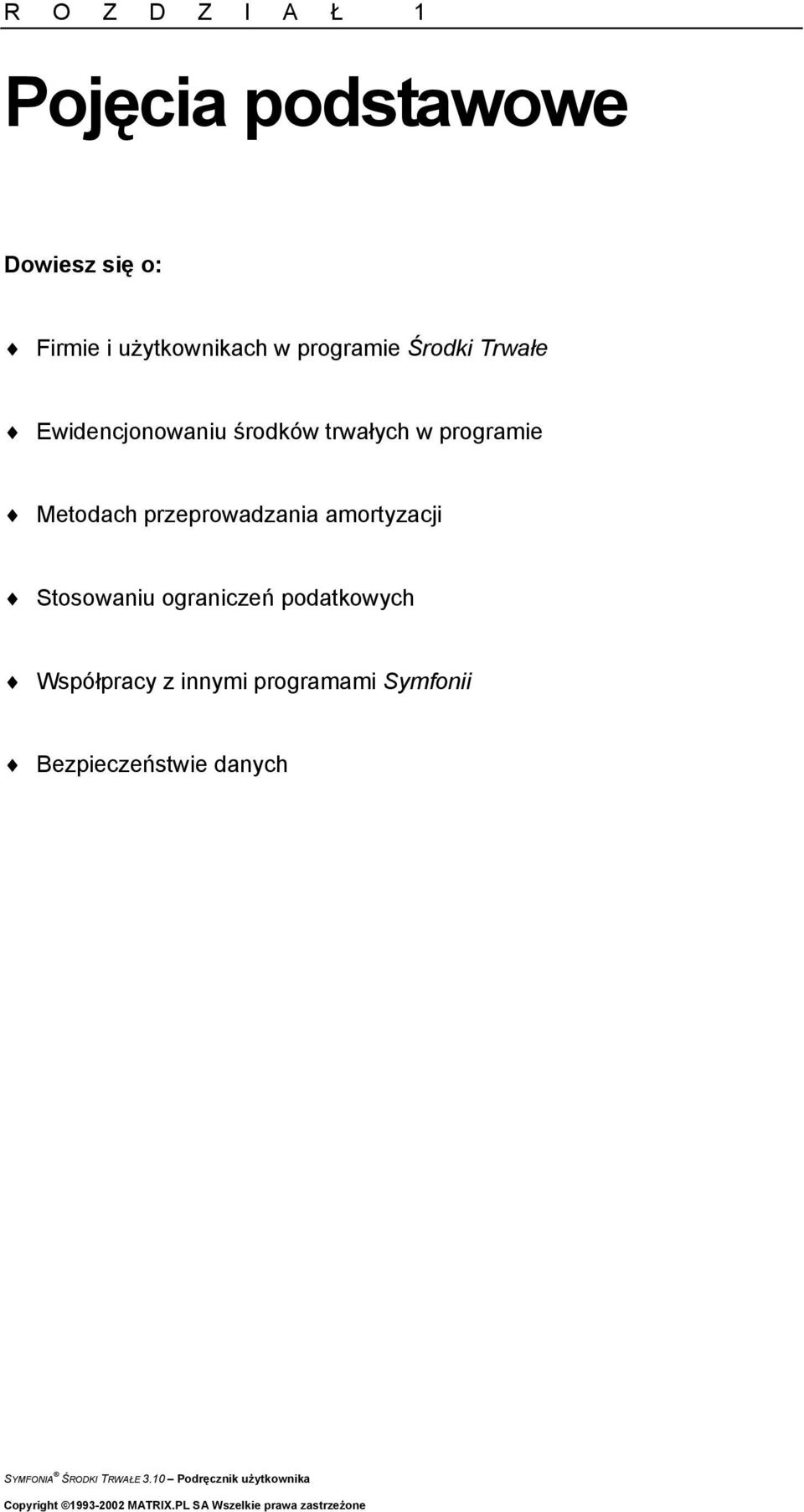 trwałych w programie Metodach przeprowadzania amortyzacji Stosowaniu