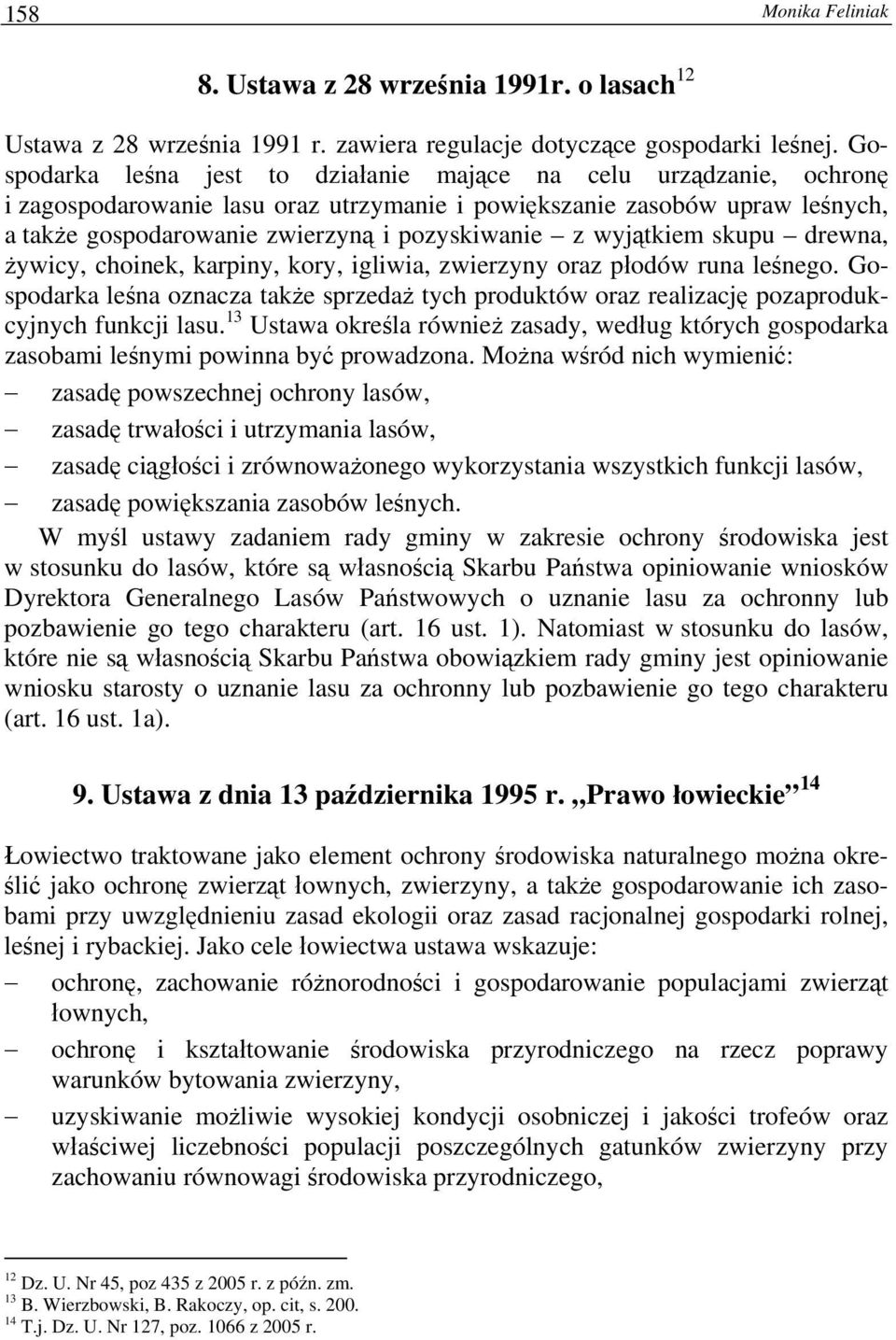 wyjątkiem skupu drewna, żywicy, choinek, karpiny, kory, igliwia, zwierzyny oraz płodów runa leśnego.