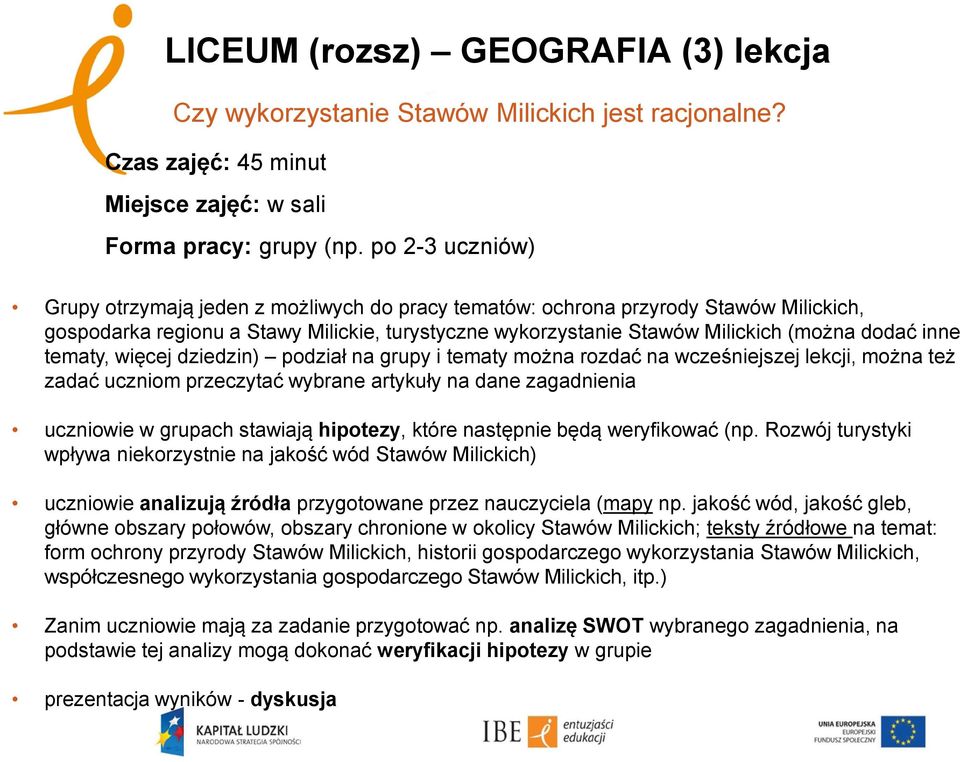 inne tematy, więcej dziedzin) podział na grupy i tematy można rozdać na wcześniejszej lekcji, można też zadać uczniom przeczytać wybrane artykuły na dane zagadnienia uczniowie w grupach stawiają