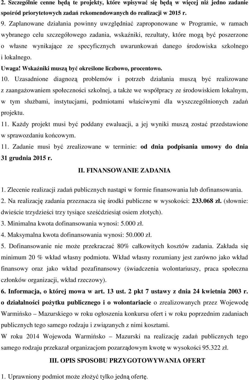 specyficznych uwarunkowań danego środowiska szkolnego i lokalnego. Uwaga! Wskaźniki muszą być określone liczbowo, procentowo. 10.