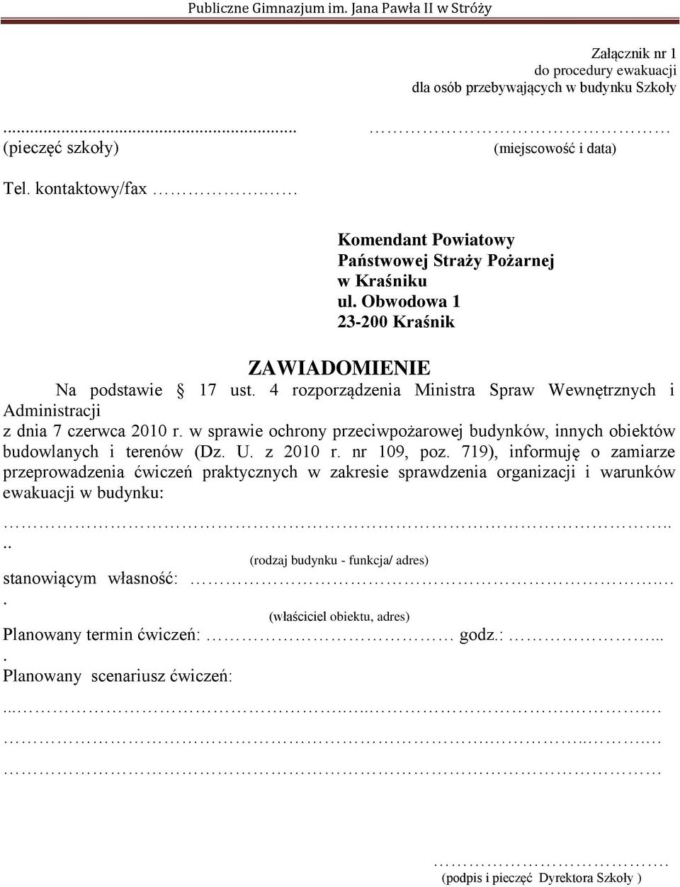 4 rozporządzenia Ministra Spraw Wewnętrznych i Administracji z dnia 7 czerwca 2010 r. w sprawie ochrony przeciwpożarowej budynków, innych obiektów budowlanych i terenów (Dz. U. z 2010 r. nr 109, poz.