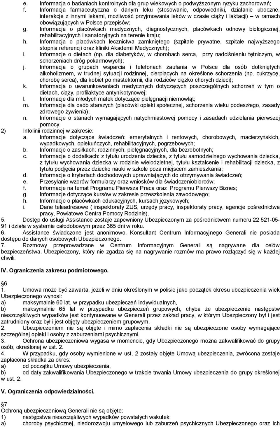 Polsce przepisów; g. Informacja o placówkach medycznych, diagnostycznych, placówkach odnowy biologicznej, rehabilitacyjnych i sanatoryjnych na terenie kraju; h.