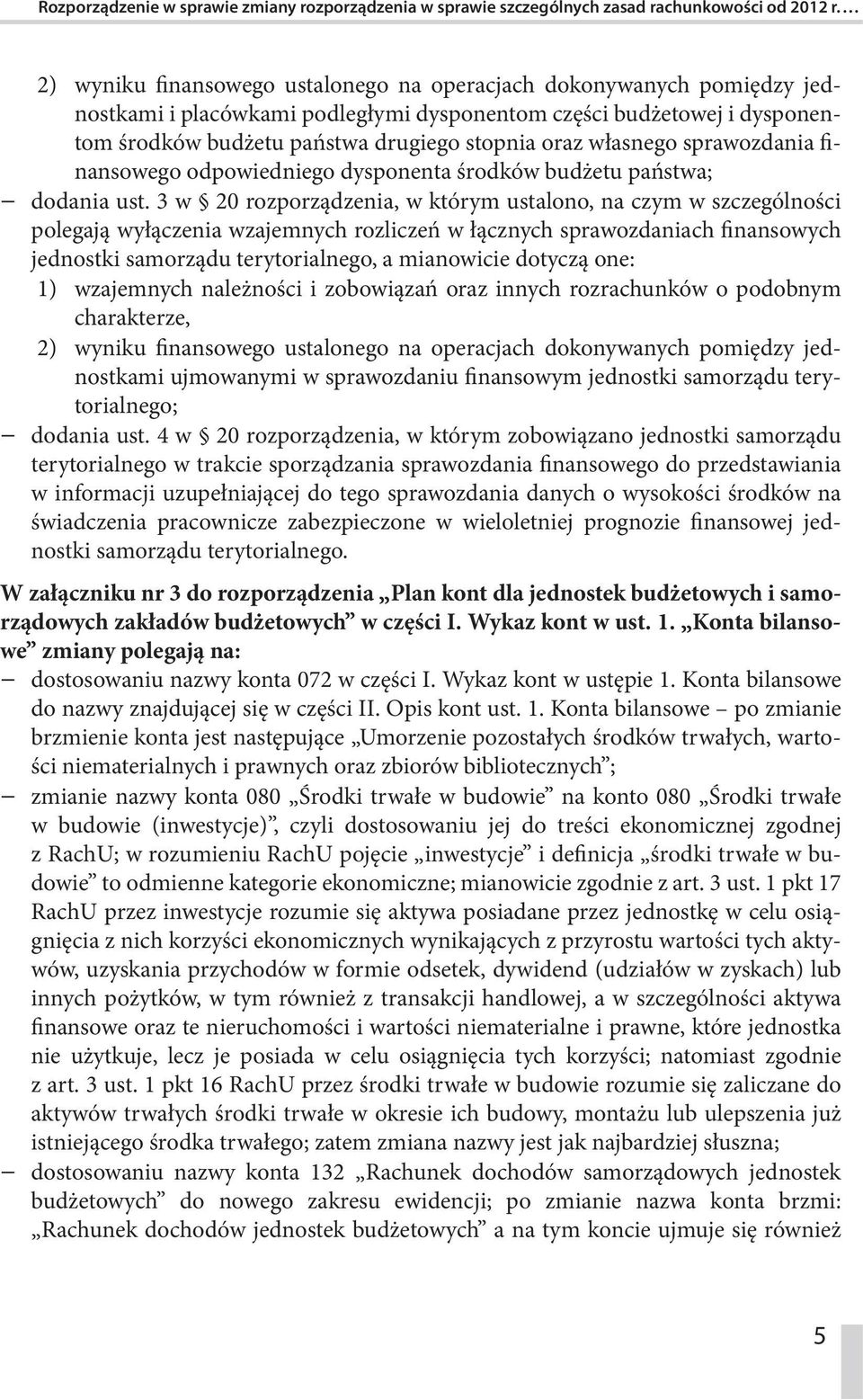 własnego sprawozdania finansowego odpowiedniego dysponenta środków budżetu państwa; dodania ust.