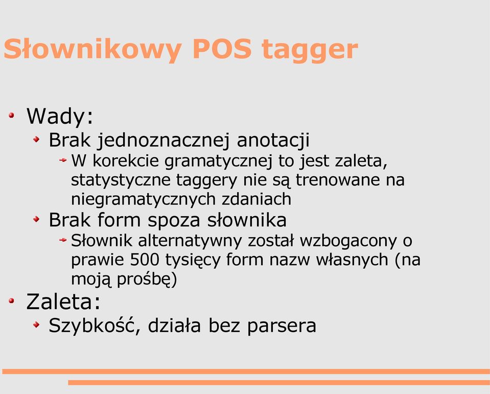 zdaniach Brak form spoza słownika Słownik alternatywny został wzbogacony o