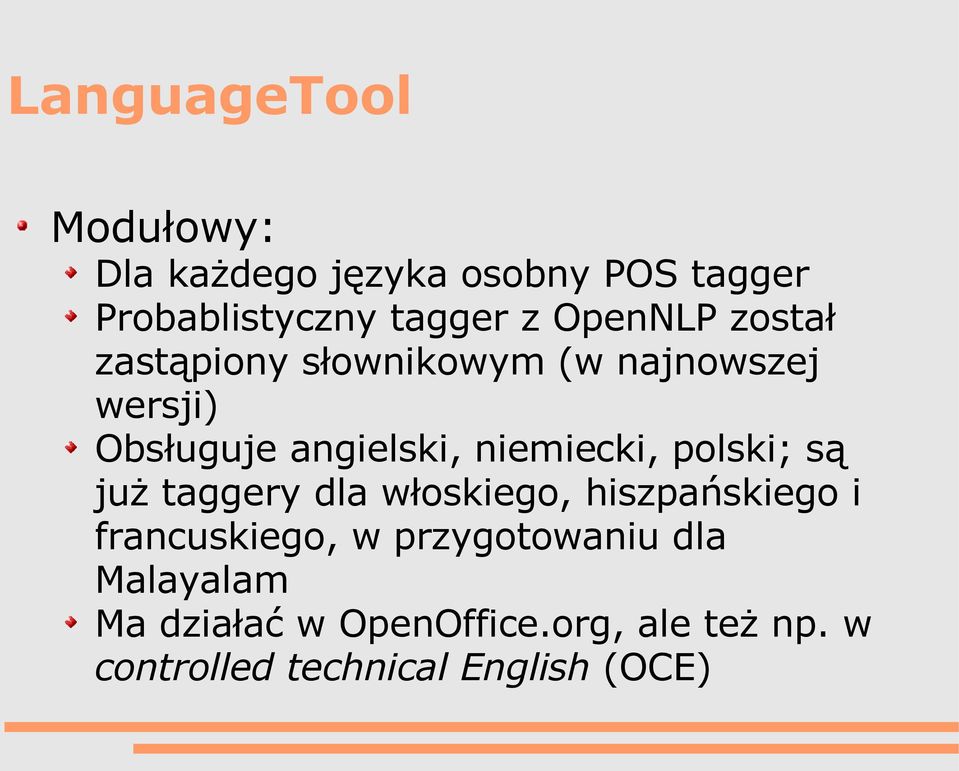 niemiecki, polski; są już taggery dla włoskiego, hiszpańskiego i francuskiego, w