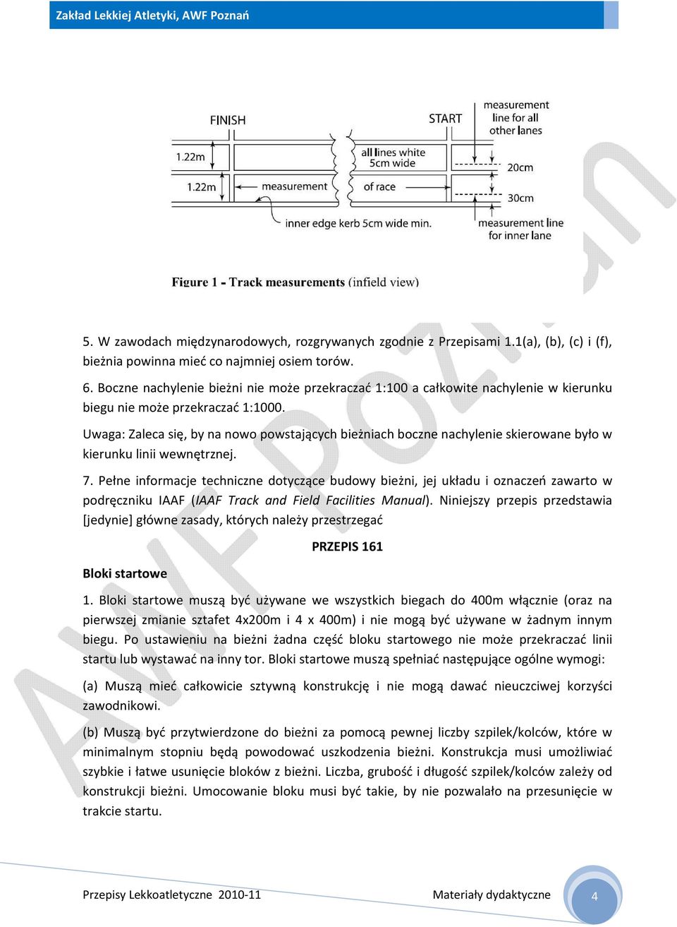 Uwaga: Zaleca się, by na nowo powstających bieżniach boczne nachylenie skierowane było w kierunku linii wewnętrznej. 7.