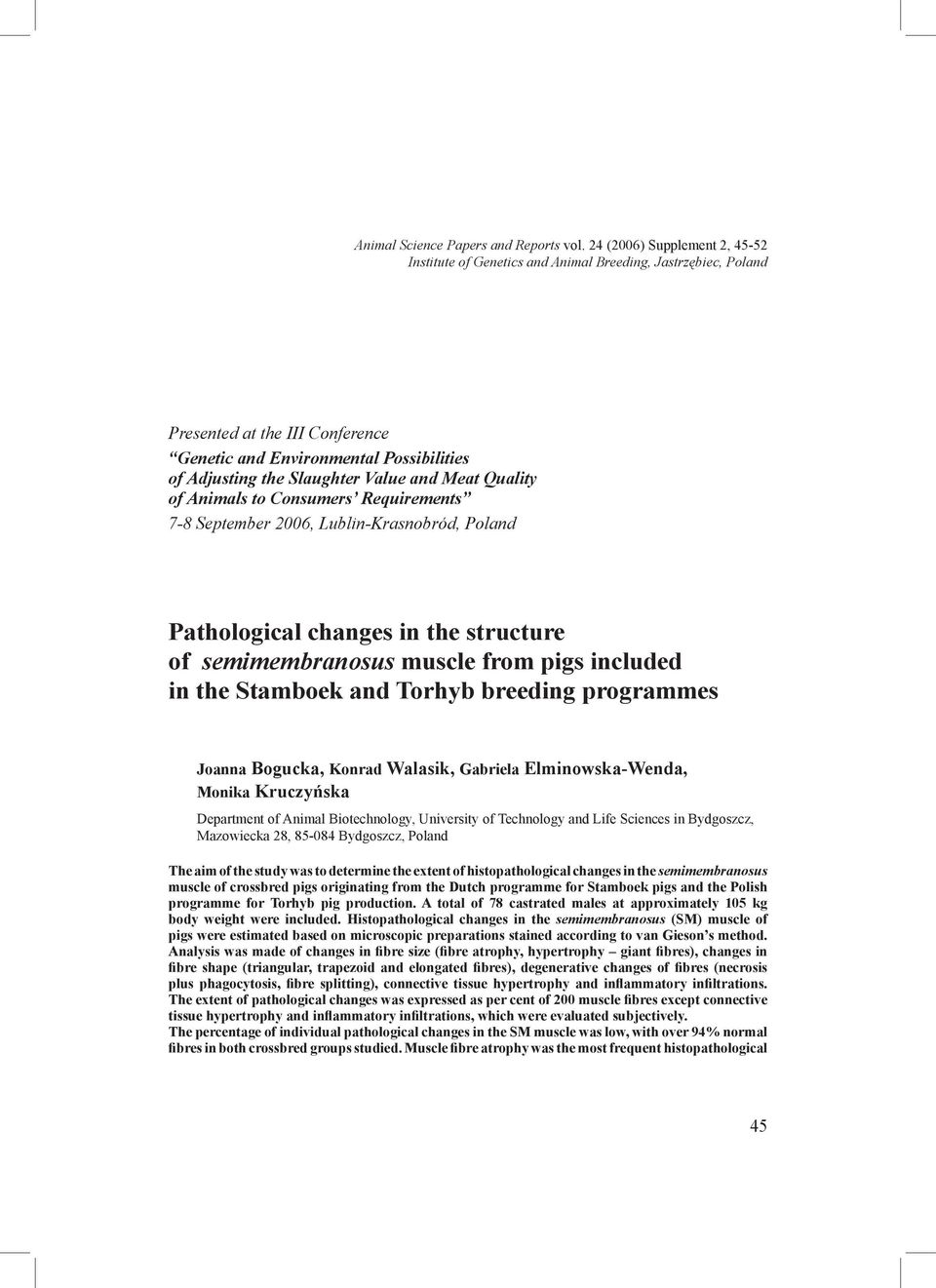 and meat quality of animals to consumers requirements 7-8 September 2006, Lublin-Krasnobród, Poland Pathological changes in the structure of semimembranosus muscle from pigs included in the Stamboek