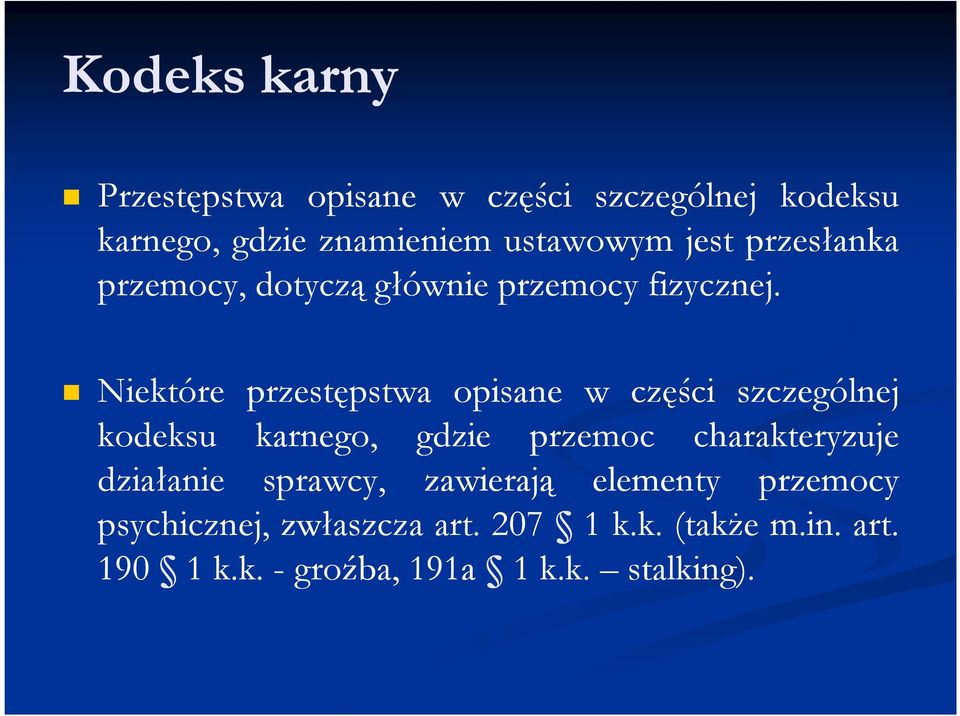 Niektóre przestępstwa opisane w części szczególnej kodeksu karnego, gdzie przemoc charakteryzuje