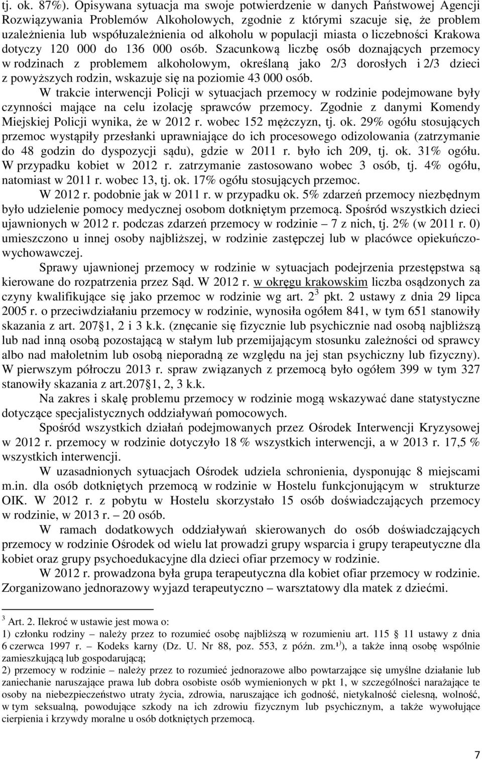 populacji miasta o liczebności Krakowa dotyczy 120 000 do 136 000 osób.