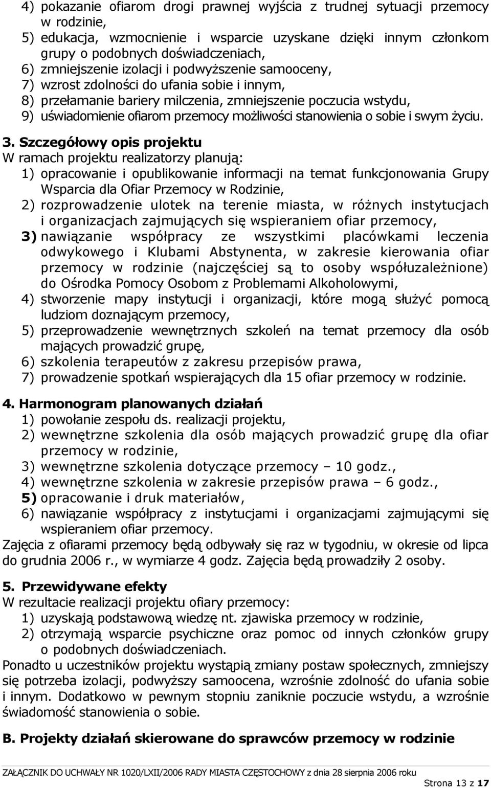 możliwości stanowienia o sobie i swym życiu. 3.