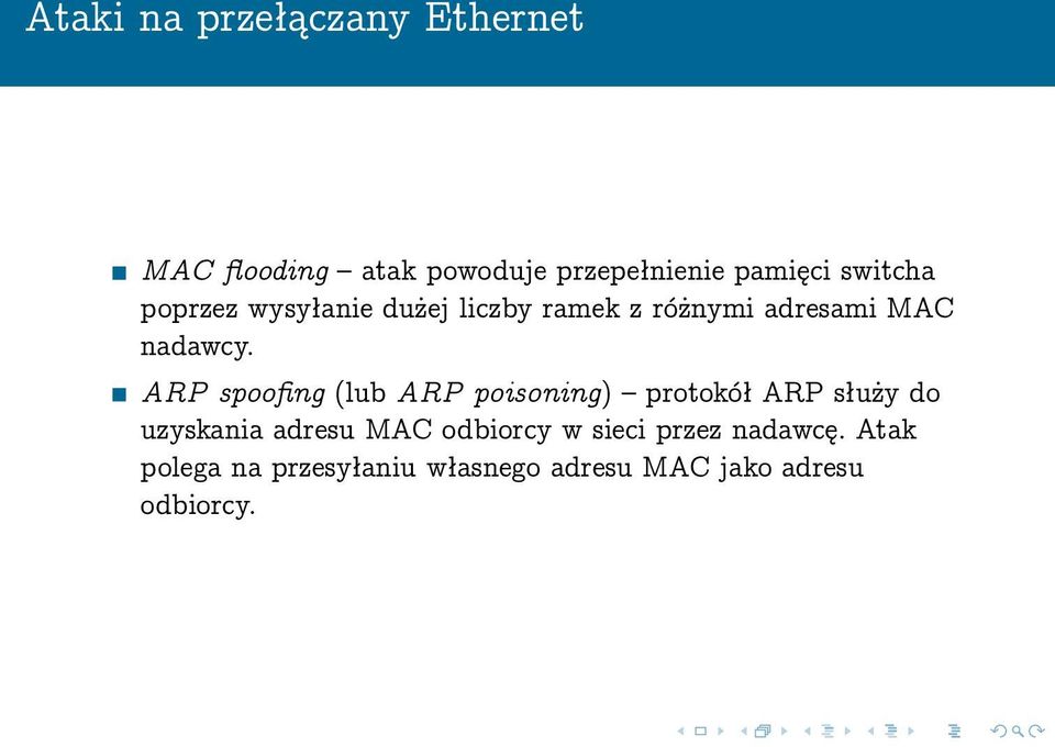 ARP spoofing (lub ARP poisoning) protokół ARP służy do uzyskania adresu MAC