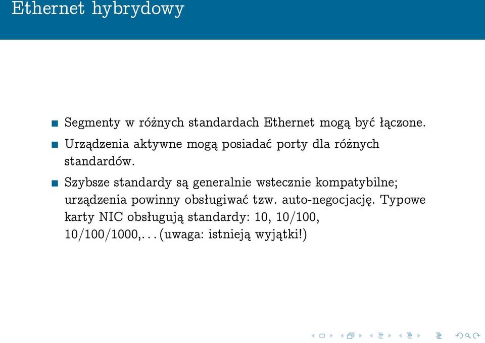 Szybsze standardy są generalnie wstecznie kompatybilne; urządzenia powinny