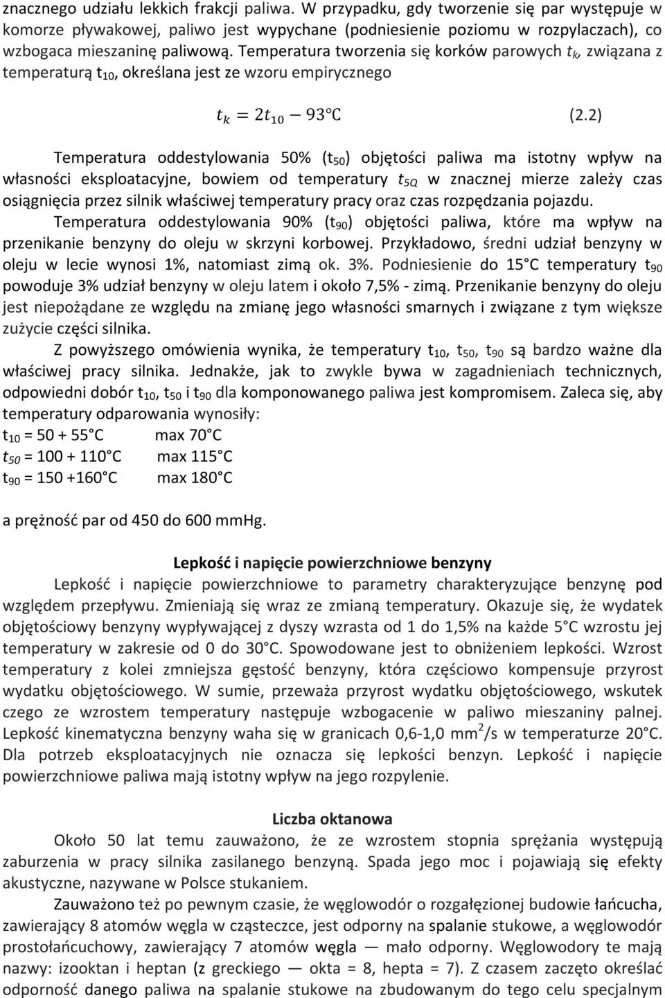 Temperatura tworzenia się korków parowych t k, związana z temperaturą t 10, określana jest ze wzoru empirycznego t = 2t 93 (2.