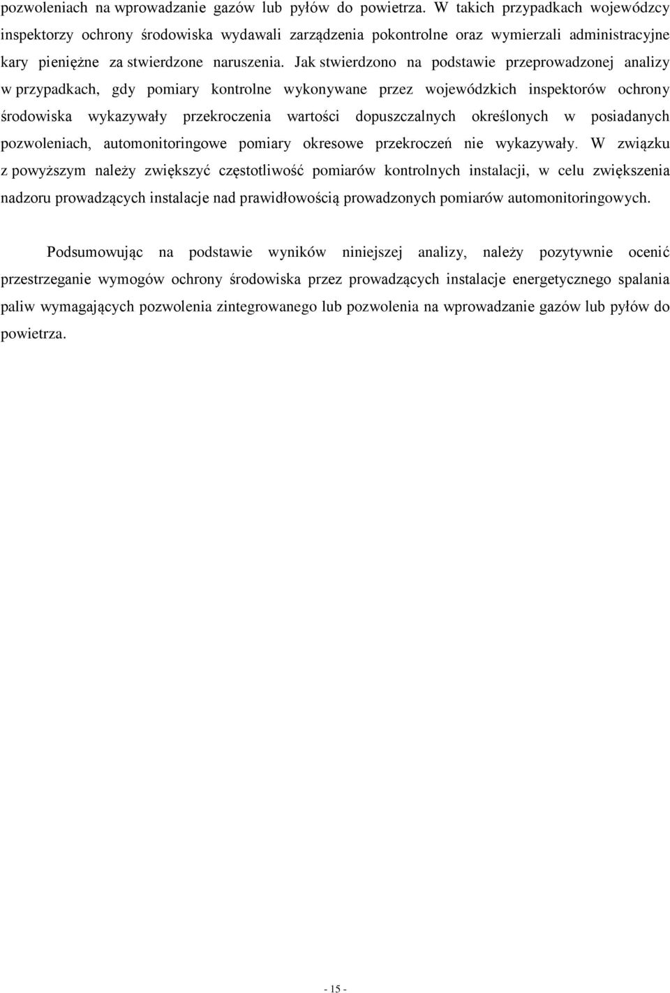 Jak stwierdzono na podstawie przeprowadzonej analizy w przypadkach, gdy pomiary kontrolne wykonywane przez wojewódzkich inspektorów ochrony środowiska wykazywały przekroczenia wartości dopuszczalnych