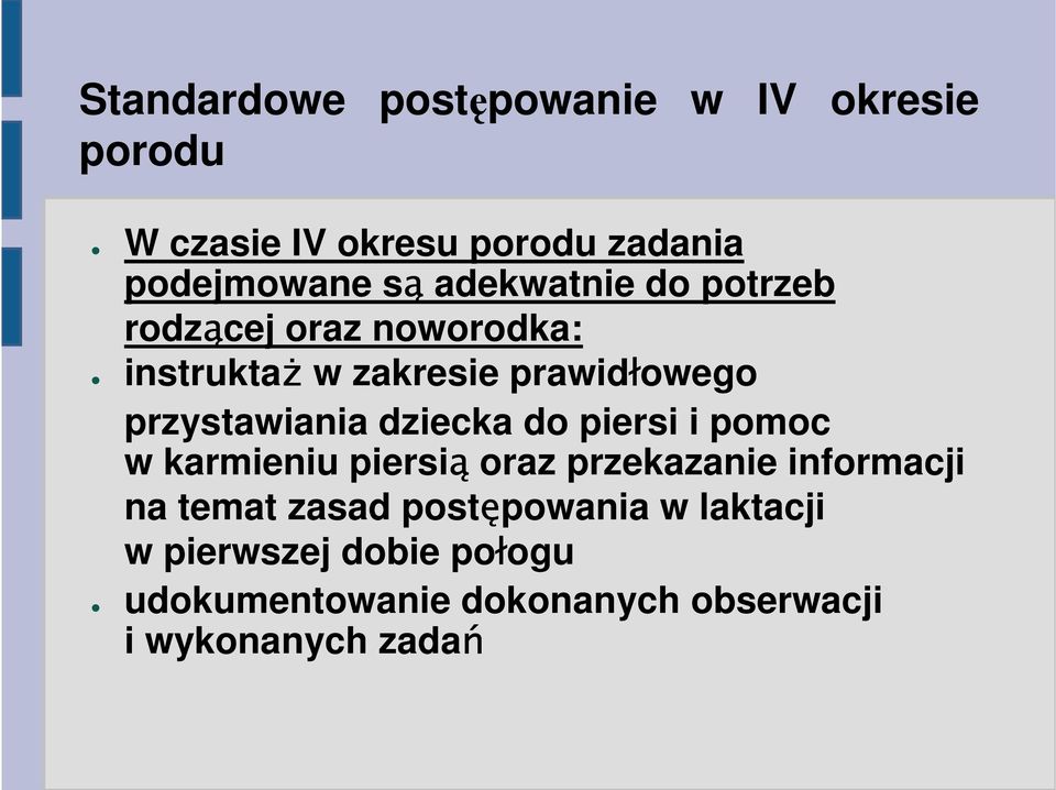 dziecka do piersi i pomoc w karmieniu piersią oraz przekazanie informacji na temat zasad