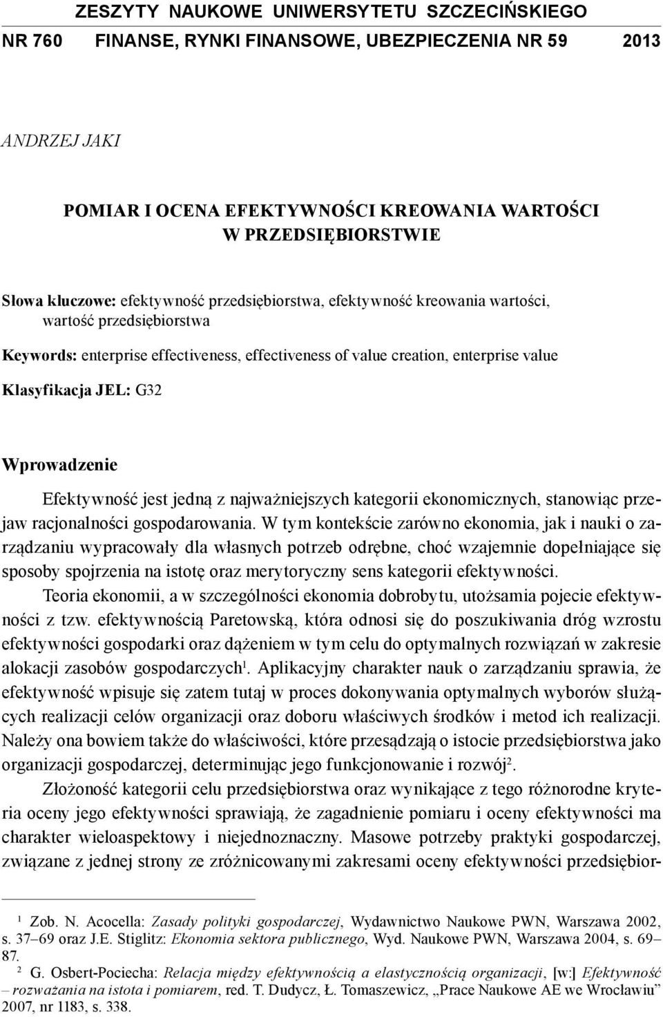 jes jedą z ajważiejszych kaegorii ekoomiczych, saowiąc przejaw racjoalości gospodarowaia.