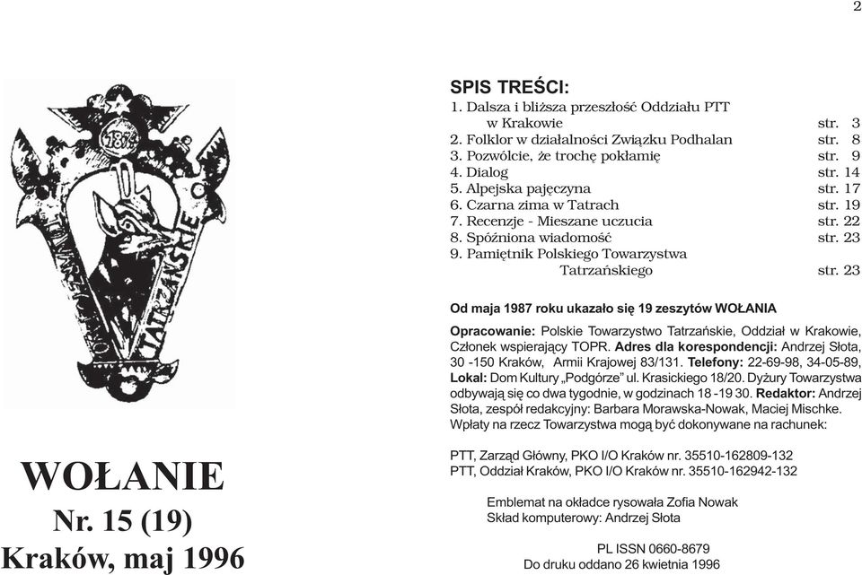 15 (19) Kraków, maj 1996 Od maja 1987 roku ukaza³o siê 19 zeszytów WO ANIA Opracowanie: Polskie Towarzystwo Tatrzañskie, Oddzia³ w Krakowie, Cz³onek wspieraj¹cy TOPR.