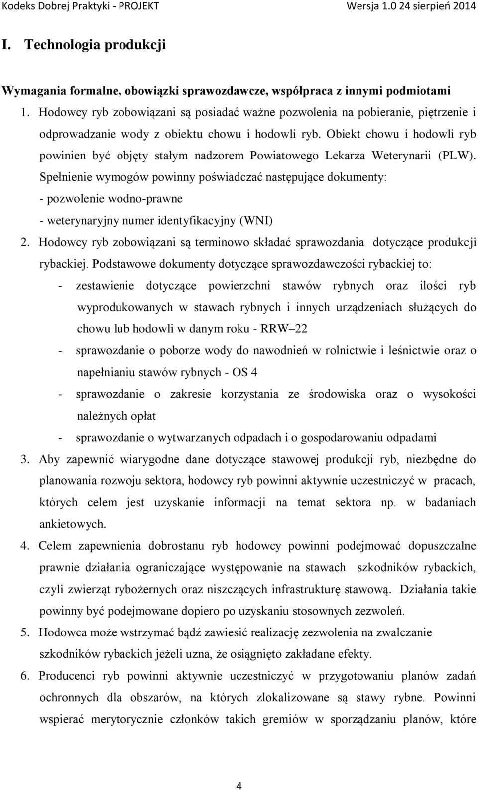 Obiekt chowu i hodowli ryb powinien być objęty stałym nadzorem Powiatowego Lekarza Weterynarii (PLW).