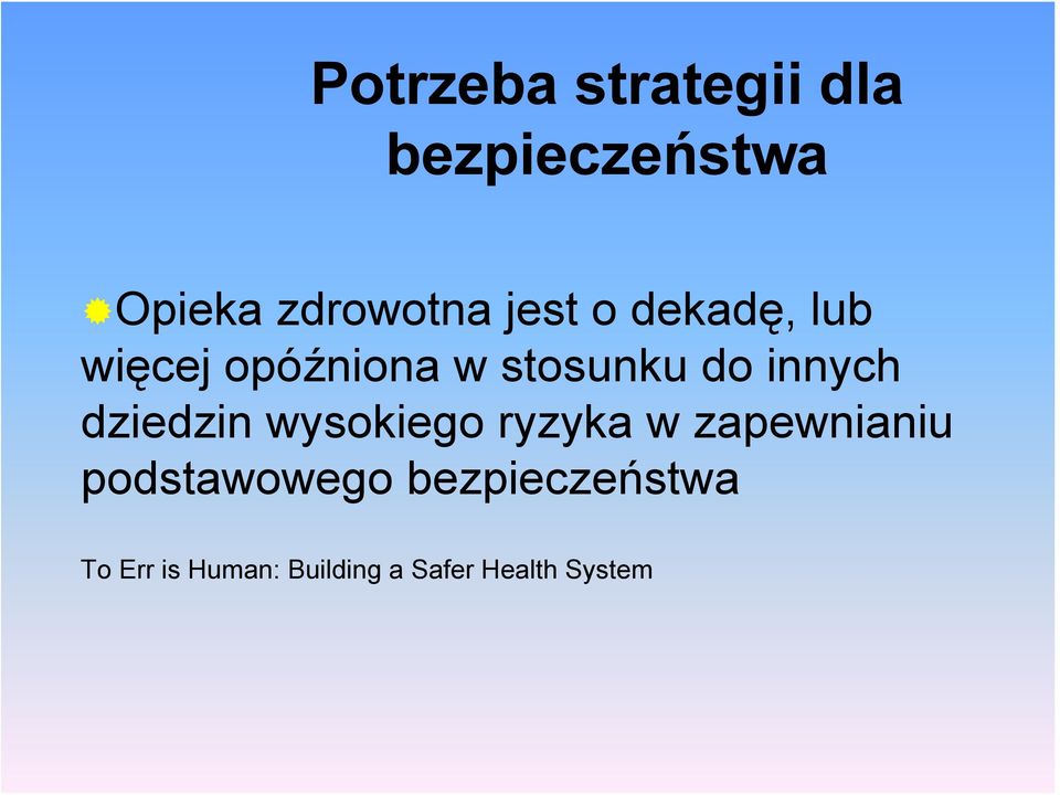 dziedzin wysokiego ryzyka w zapewnianiu podstawowego