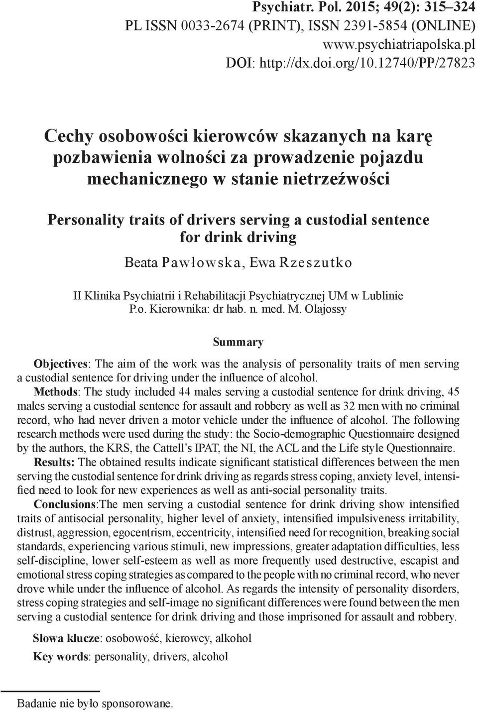 driving Beaa Pawłowska, Ewa Rzeszuko II Klinika Psychiarii i Rehabiliacji Psychiarycznej UM w Lublinie P.o. Kierownika: dr hab. n. med. M.