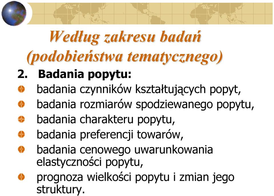 spodziewanego popytu, badania charakteru popytu, badania preferencji