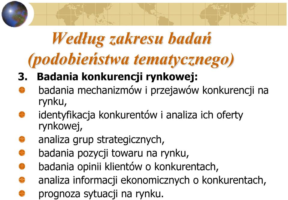 identyfikacja konkurentów i analiza ich oferty rynkowej, analiza grup strategicznych,