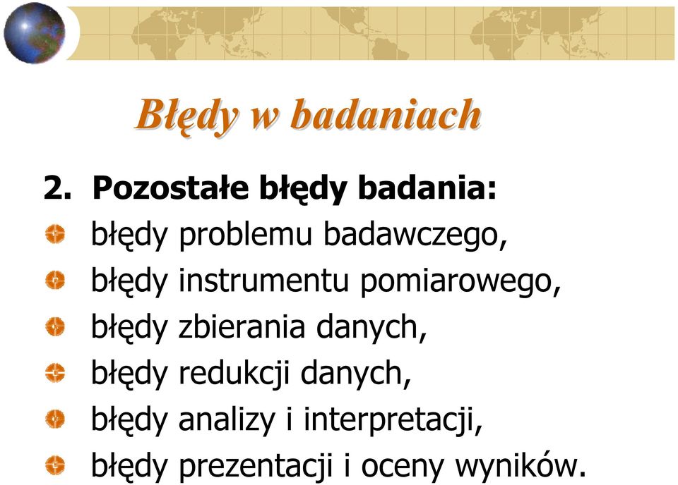 błędy instrumentu pomiarowego, błędy zbierania