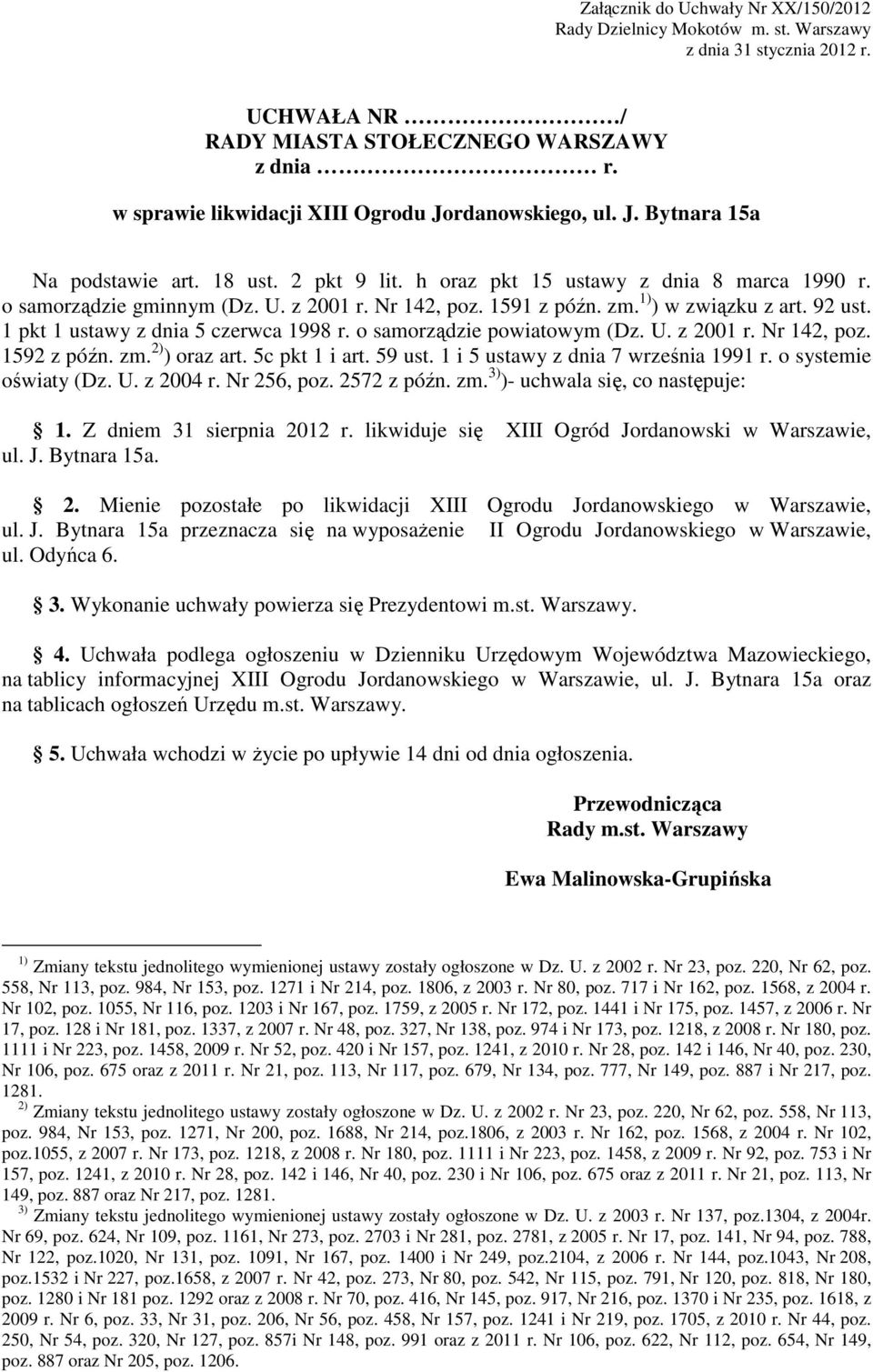 Nr 142, poz. 1591 z późn. zm. 1) ) w związku z art. 92 ust. 1 pkt 1 ustawy z dnia 5 czerwca 1998 r. o samorządzie powiatowym (Dz. U. z 2001 r. Nr 142, poz. 1592 z późn. zm. 2) ) oraz art.