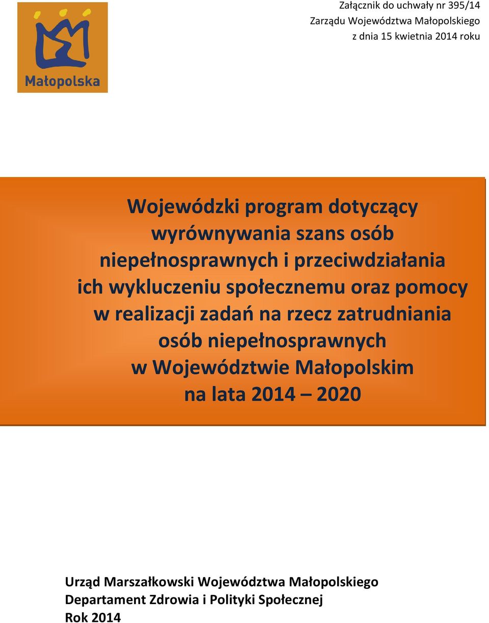 oraz pomocy w realizacji zadań na rzecz zatrudniania osób niepełnosprawnych w Województwie Małopolskim na