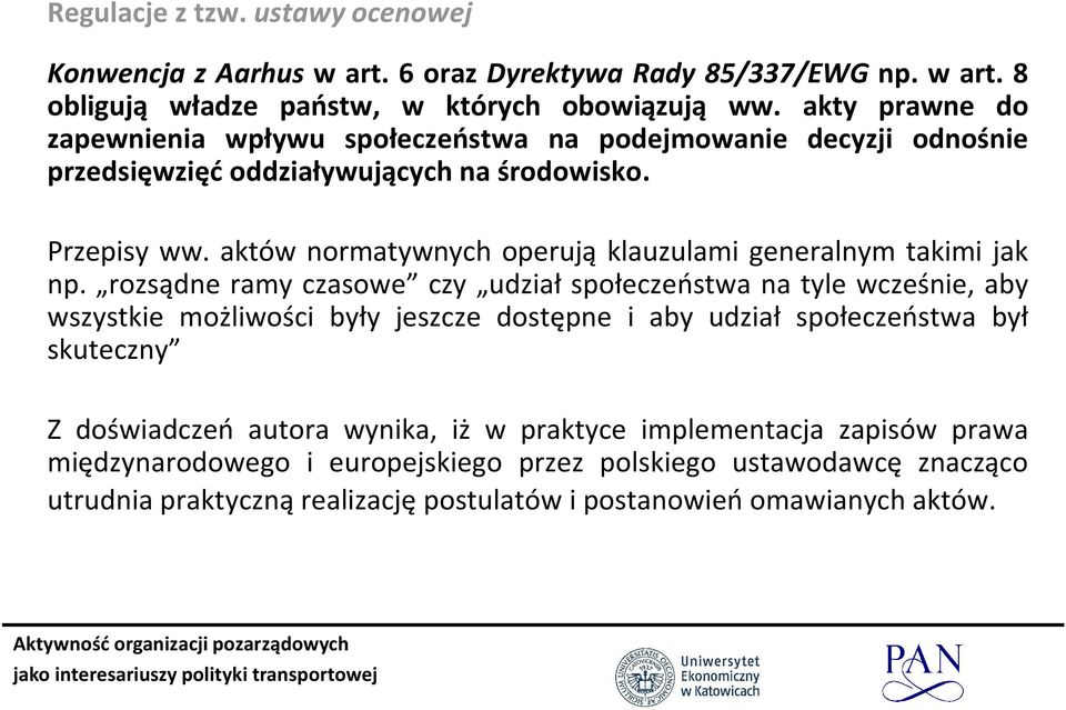 aktów normatywnych operują klauzulami generalnym takimi jak np.