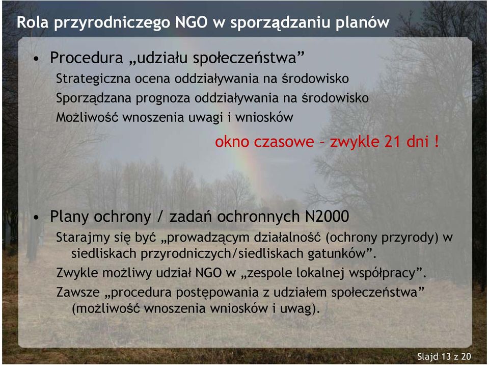 Plany ochrony / zadań ochronnych N2000 Starajmy się być prowadzącym działalność (ochrony przyrody) w siedliskach