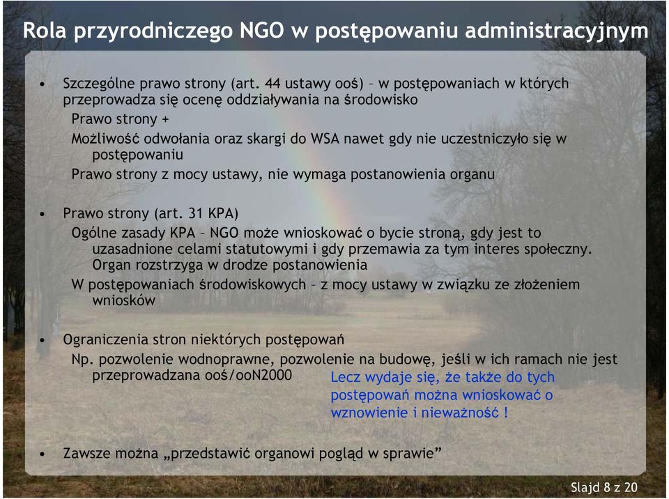 strony z mocy ustawy, nie wymaga postanowienia organu Prawo strony (art.