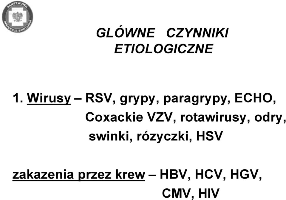 Coxackie VZV, rotawirusy, odry, swinki,