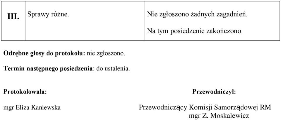 Odrębne głosy do protokołu: nie zgłoszono.