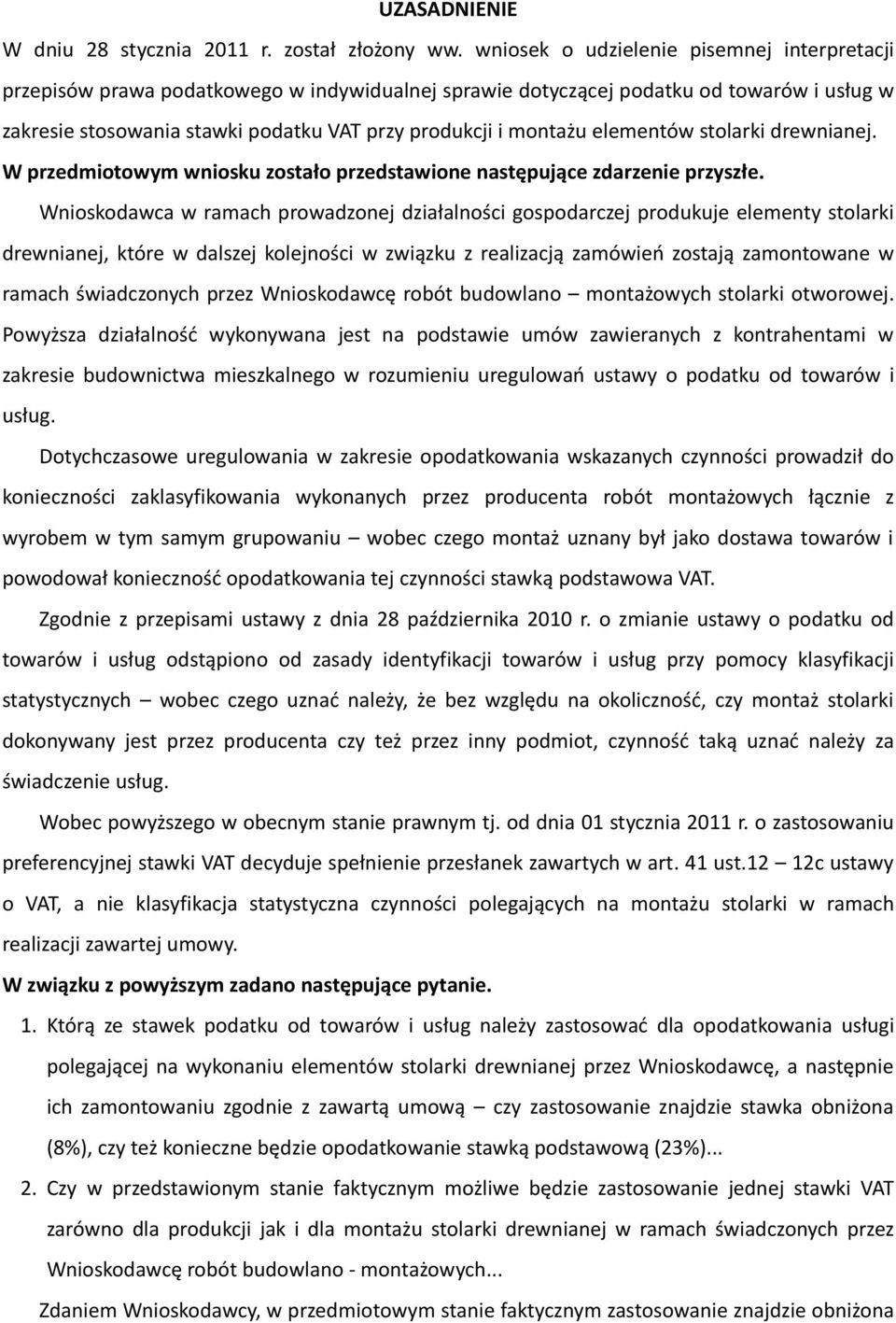 elementów stolarki drewnianej. W przedmiotowym wniosku zostało przedstawione następujące zdarzenie przyszłe.