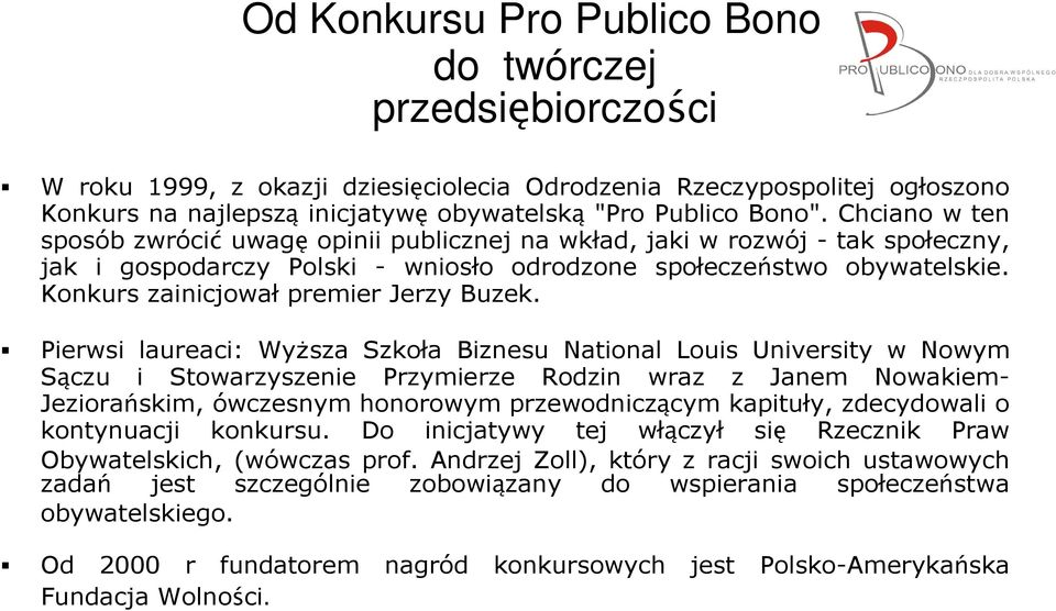 Konkurs zainicjował premier Jerzy Buzek.