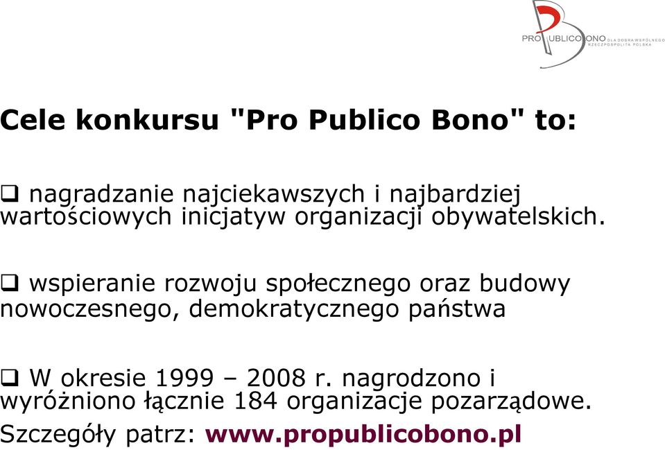 wspieranie rozwoju społecznego oraz budowy nowoczesnego, demokratycznego państwa W