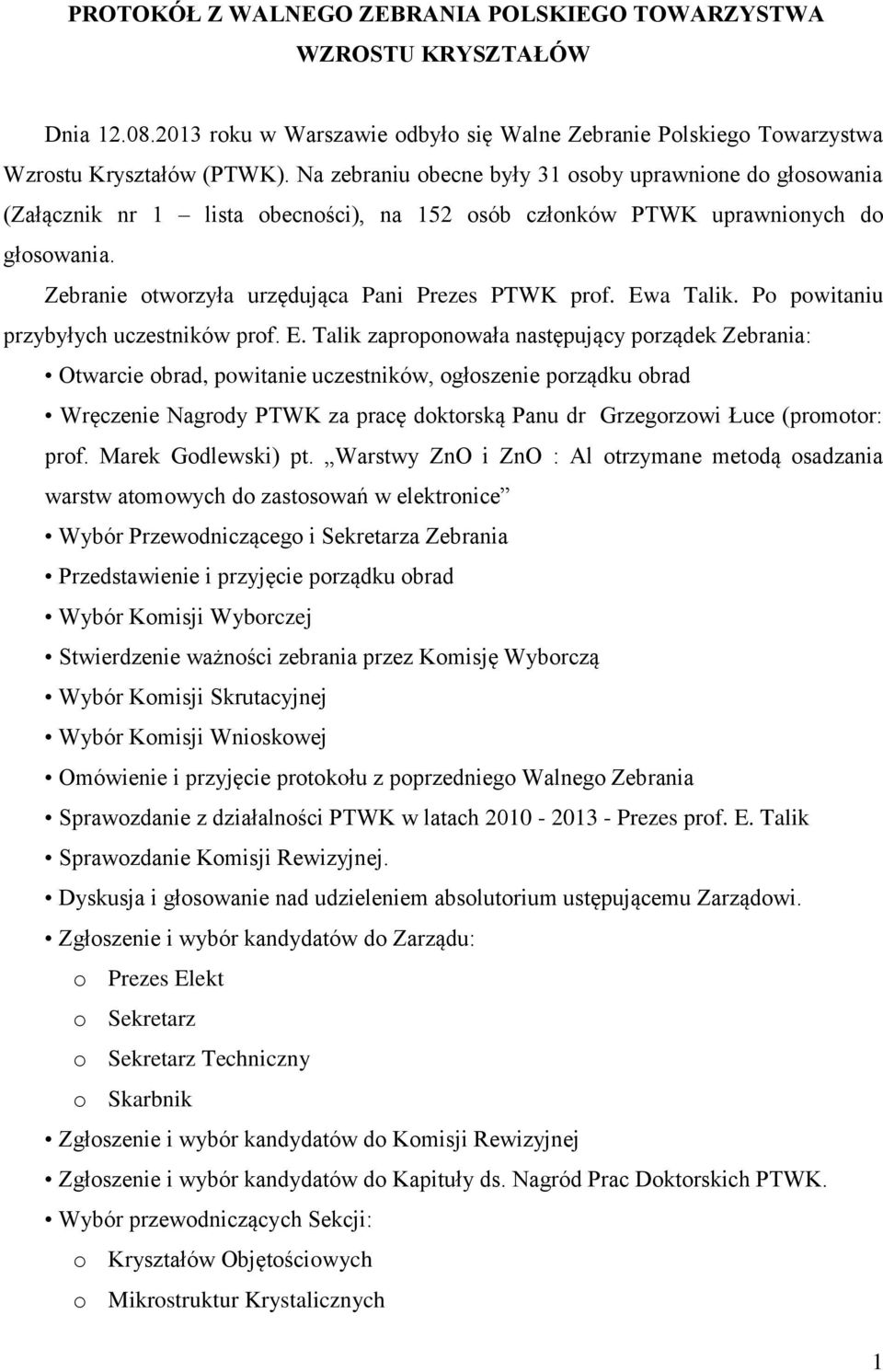 Ewa Talik. Po powitaniu przybyłych uczestników prof. E.