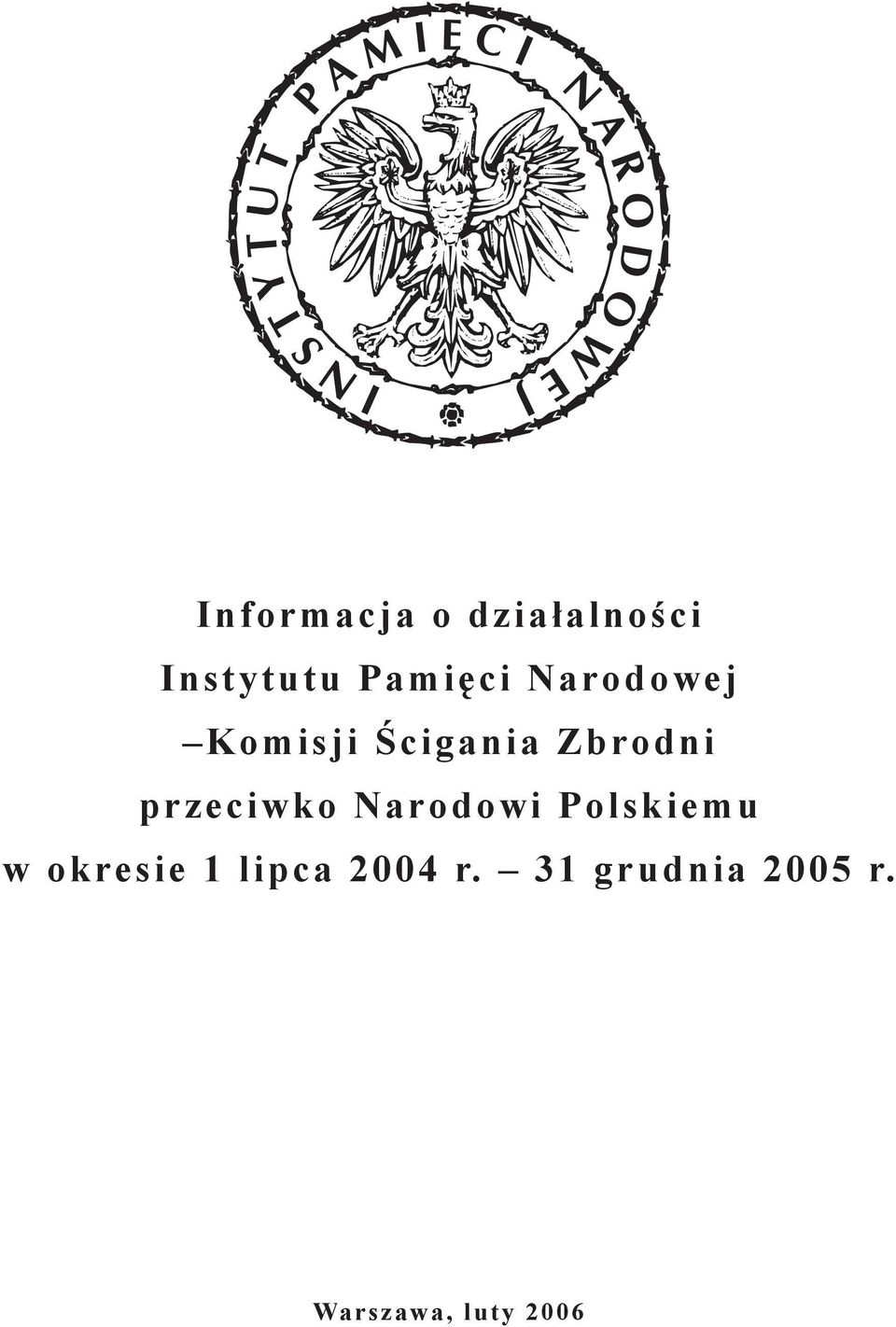 przeciwko Narodowi Polskiemu w okresie 1