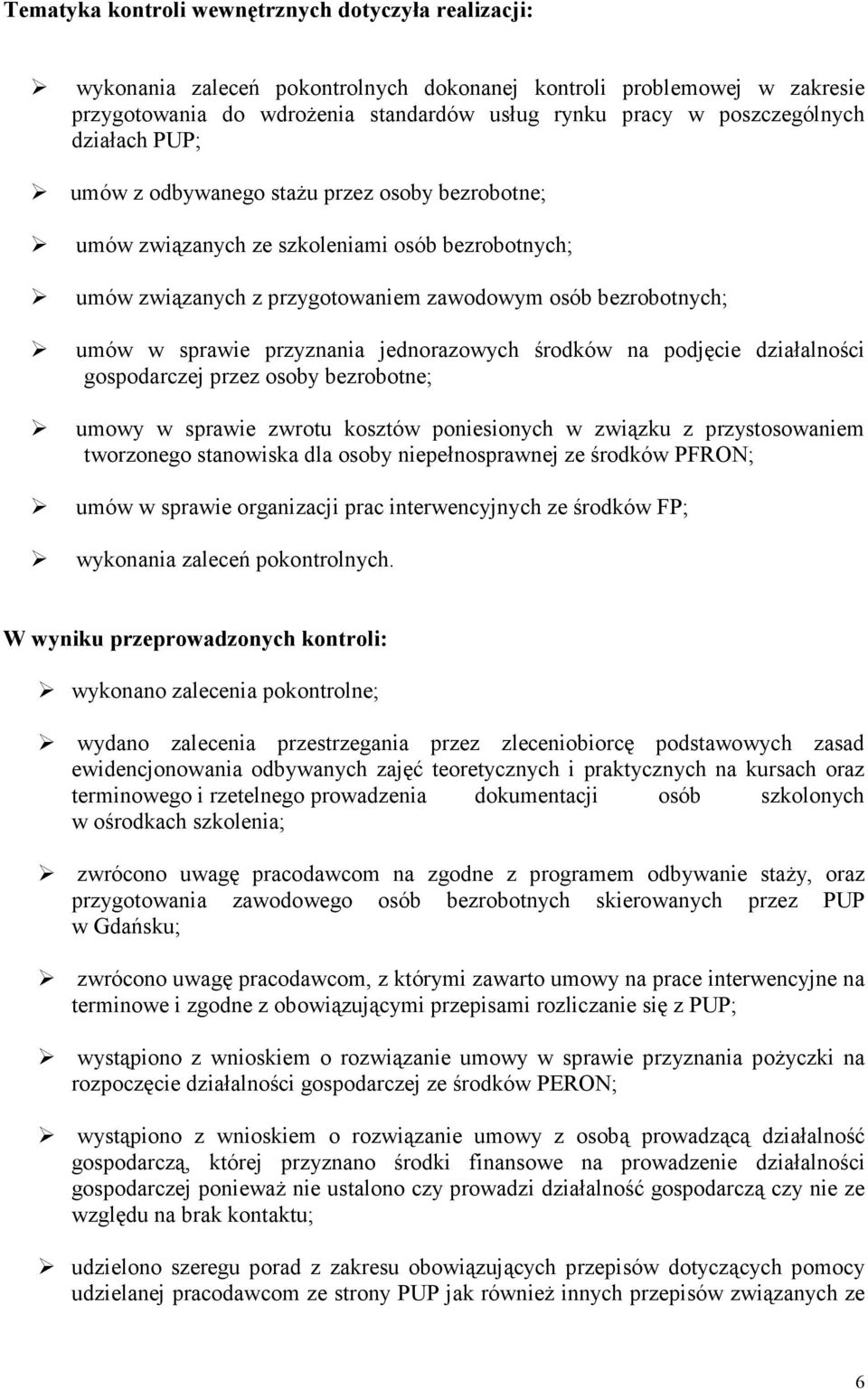 jednorazowych środków na podjęcie działalności gospodarczej przez osoby bezrobotne; umowy w sprawie zwrotu kosztów poniesionych w związku z przystosowaniem tworzonego stanowiska dla osoby