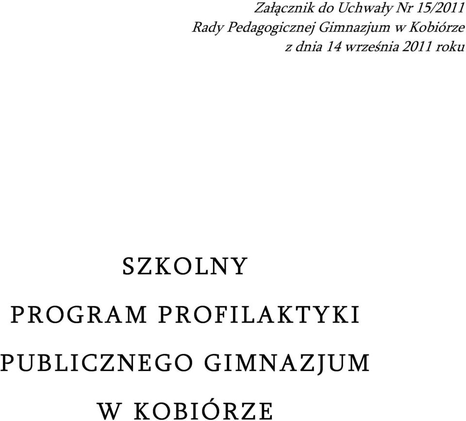 dnia 14 września 2011 roku SZKOLNY